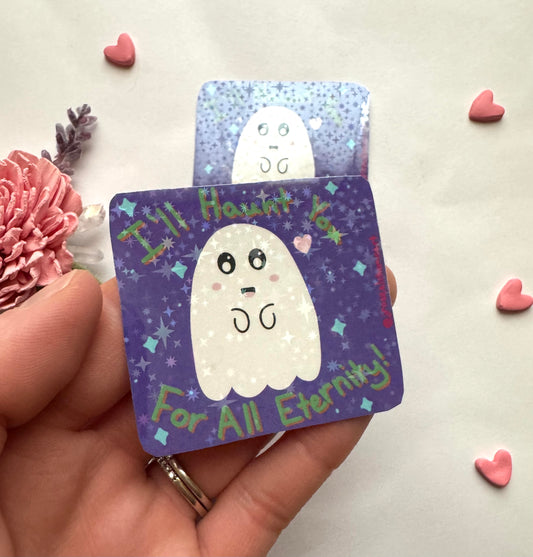 I’ll Haunt You for All Eternity Sparkly Vinyl Sticker